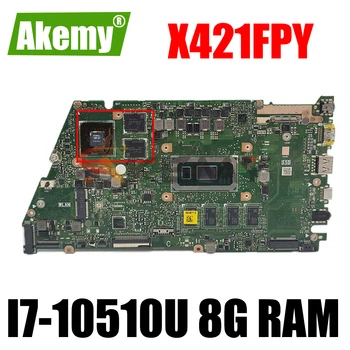 X421FPY doske I7-10510U CPU 8G RAM MX150 (V2G) Pre asus VivoBook X421 X421F X421FL X421FP X421FAY X421FPY Notebook doska