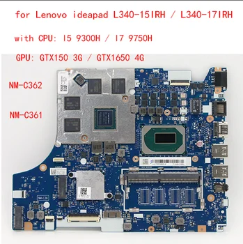 NM-C361/NM-C362 pre Lenovo ideapad L340-15IRH/ L340-17IRH notebook základná doska s procesorom I5 9300H / I7 9750H GTX150 3G / 4G GTX1650