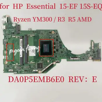 15S-EQ Doske DA0P5EMB6E0 L78723-001 L82661-001 0P5E Pre HP Essential 15S-eq Notebook 15-EF Notebook YM300 R3 R5 UMA Test OK